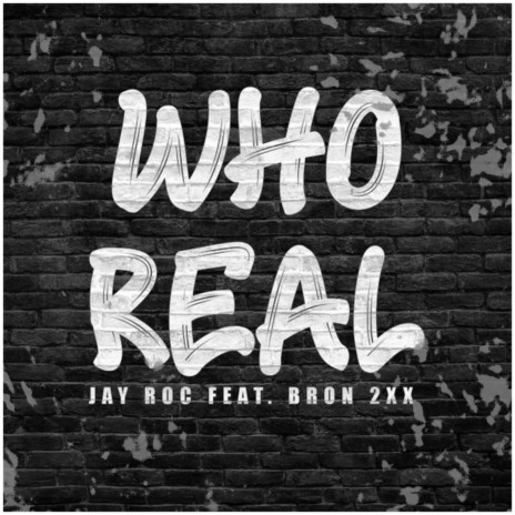 Who Real ft. Bron2xx | Boomplay Music