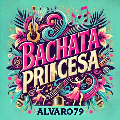 BACHATA PRINCESA | Boomplay Music