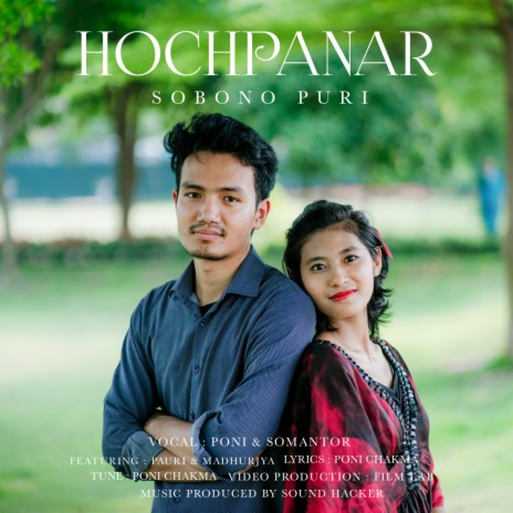 Hochpanar Sobono Puri ft. Somantor Chakma | Boomplay Music