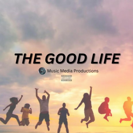 The Good Life | Boomplay Music