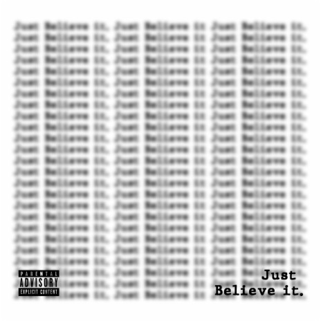 Just Believe it. | Boomplay Music