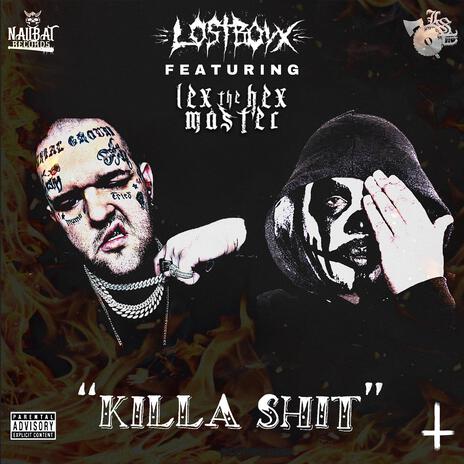 Killa Shit ft. Lex The Hex Master | Boomplay Music