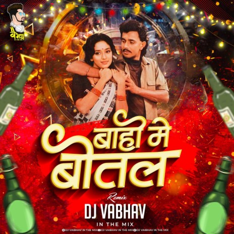 Bahon Mein Bottle (Tapori mix) DJ Vaibhav in the mix | Boomplay Music
