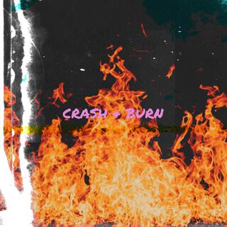 CRASH & BURN