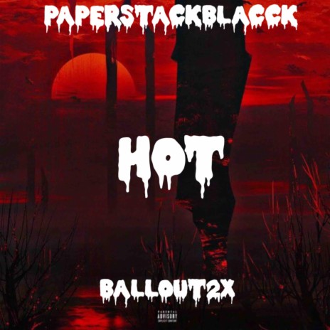 Hot ft. PaperStackBlacck