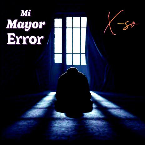 Mi Mayor Error | Boomplay Music