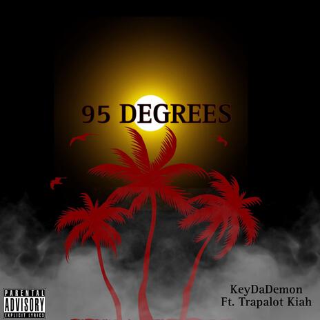 95 DEGREES/95 ft. TrapAlot Kiah | Boomplay Music