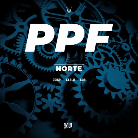 PPF – Norte (feat. Casluzito) | Boomplay Music