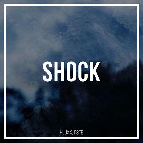 Shock ft. P3TE | Boomplay Music