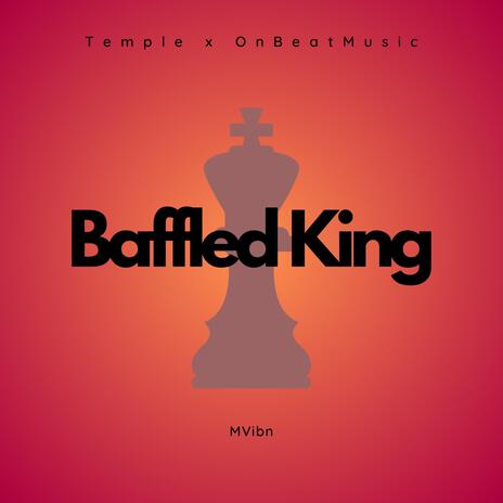 Baffled King ft. Onbeatmusic | Boomplay Music