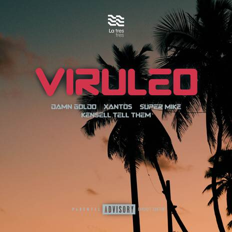 VIRULEO ft. Super Mike, Kensel Tell Them & Xantos | Boomplay Music