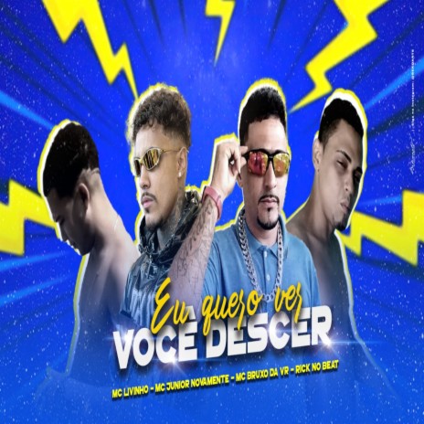 Eu Quero Ver Você Descer ft. Mc Junior Novamente & Rick No Beat | Boomplay Music