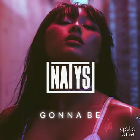 Gonna Be | Boomplay Music