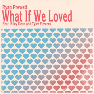 What If We Loved