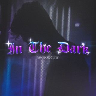 In The Dark lyrics | Boomplay Music