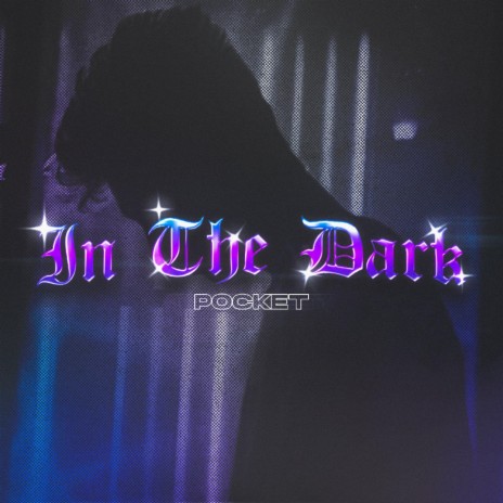 In The Dark | Boomplay Music