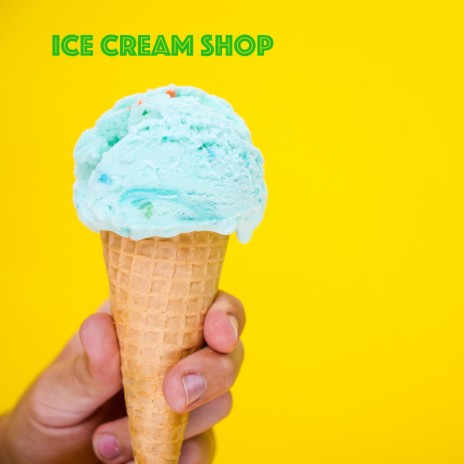 Ice Cream Shop | Boomplay Music