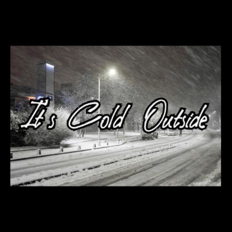 It's Cold Outside | Boomplay Music