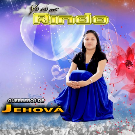 NO TE RINDAS GUERREROS DE JEHOVÁ | Boomplay Music