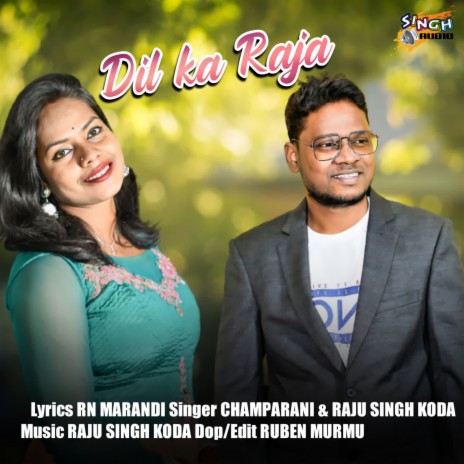 Dil Ka Raja (Santali) ft. Raju Singh Koda | Boomplay Music