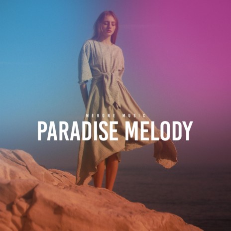 Paradise Melody | Boomplay Music