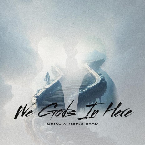 We Gods In Here ft. Yishai Brad | Boomplay Music