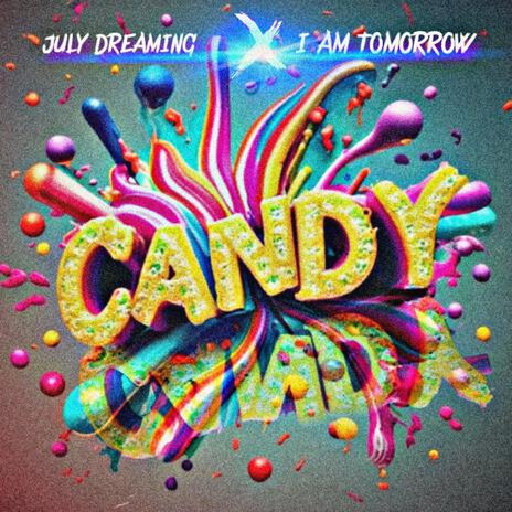 Candy ft. JULY DREAMING | Boomplay Music