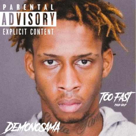Too Fast ft. DemonOsama | Boomplay Music
