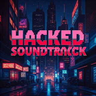 Hacked Soundtrack (Cinematic Synthwave)