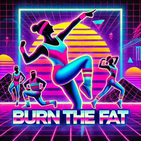 Burn The Fat | Boomplay Music