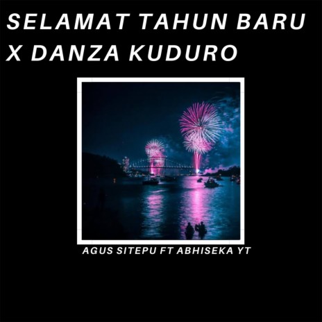 Selamat Tahun Baru X Danza Kuduro (Remix) ft. Abhiseka Yt | Boomplay Music