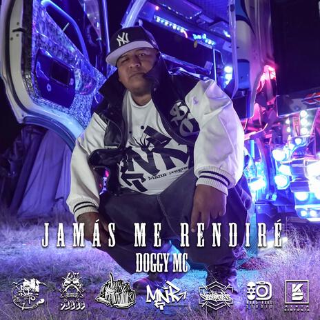 JAMÁS ME RENDIRÉ ft. DOGGY MC | Boomplay Music