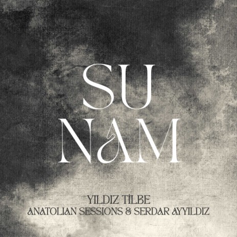 Sunam ft. Anatolian Sessions & Serdar Ayyıldız | Boomplay Music