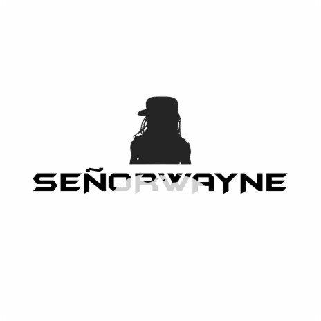 Señor Wayne | Boomplay Music