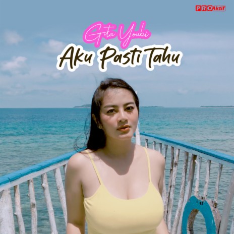 Aku Pasti Tahu | Boomplay Music