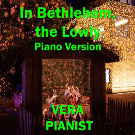 In Bethlehem, the Lowly (Piano Version) | Boomplay Music
