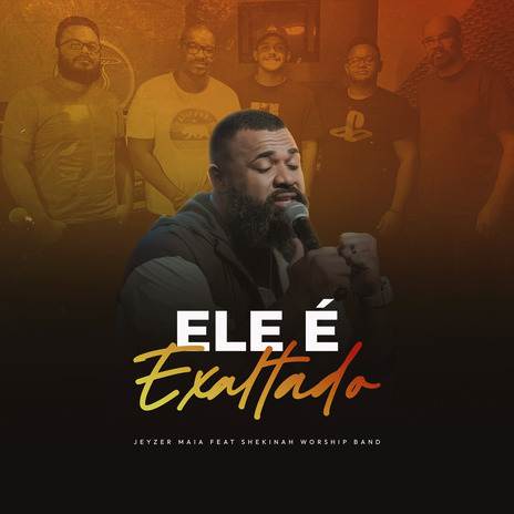 Ele É Exaltado ft. shekinah Worship band | Boomplay Music