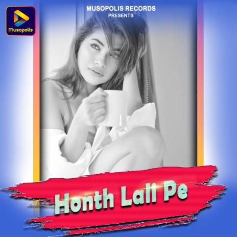 Honth Lali Pe | Boomplay Music