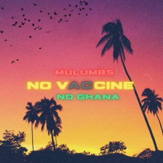 No Vaccine No Ghana