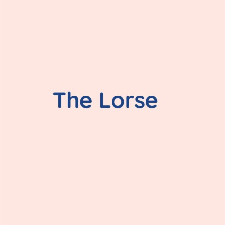 The Lorse | Boomplay Music