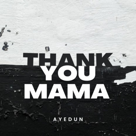 THANK YOU MAMA | Boomplay Music