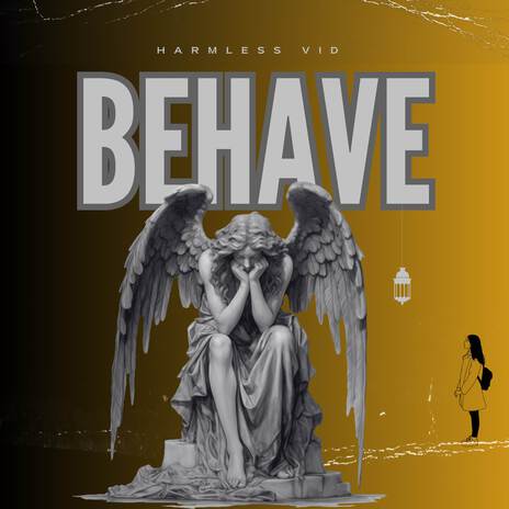 Behave | Boomplay Music