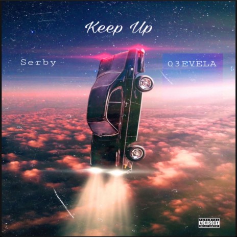 Keep Up ft. 03EVELA | Boomplay Music