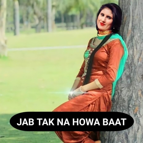 Jab Tak Na Howa Baat | Boomplay Music