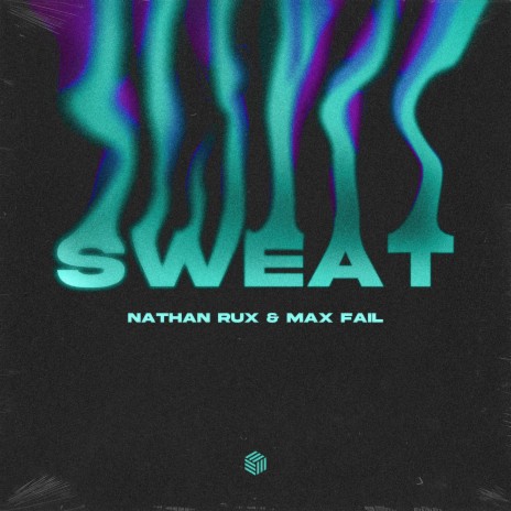 Sweat ft. Max Fail | Boomplay Music