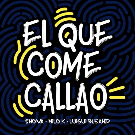 El Que Come Callao ft. Milo K & Luigui Bleand | Boomplay Music