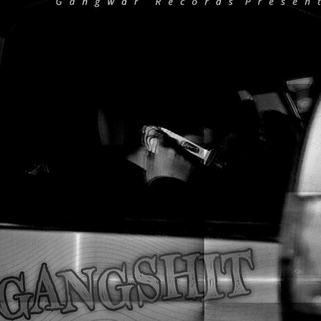 GANGSHIT | Boomplay Music