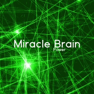 Miracle Brain Power: Positive Energy, Aura Cleansing & Balancing Chakra