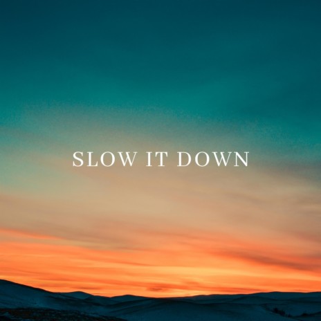 Slow it down ft. Ephemeral | Boomplay Music