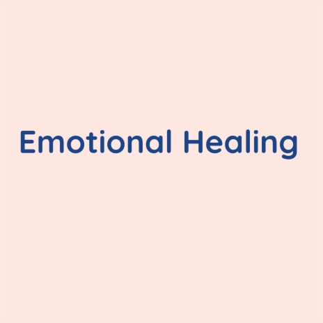 Emotional Healing | Boomplay Music